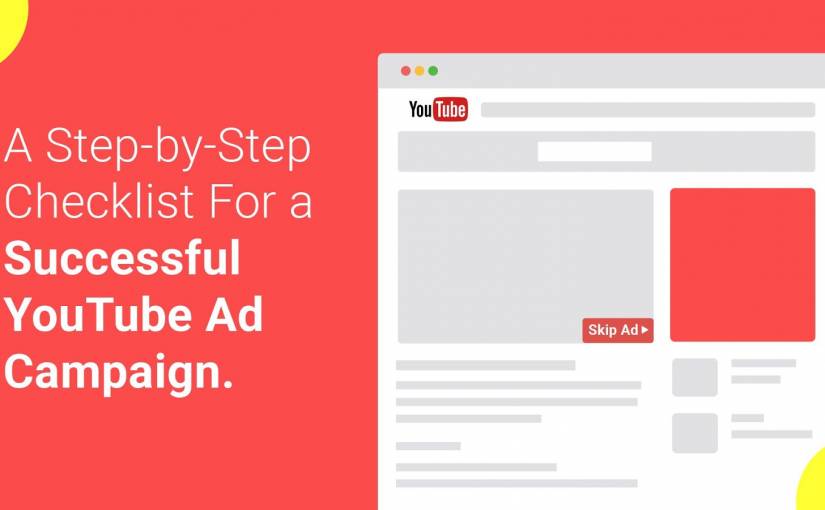 A Step-by-Step Checklist for a Successful YouTube Ad Campaign